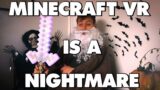 Minecraft VR Is An Absolute Nightmare – This Is Why