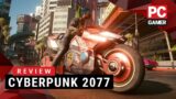 Cyberpunk 2077 | PC Gamer Review