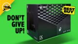 Xbox Series X – DON'T GIVE UP!!