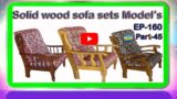 Solid wood sofa sets Model’s | EP.160 | part.45 | sri maari furnitures | smf | furniture | smf