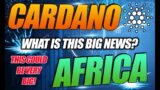 CARDANO AFRICA NEWS COULD BE GAME CHANGER! IS THIS THE BIG ADA ANNOUNCEMENT?