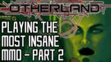 I Played the most Insane MMO on Steam…to the End. [Otherland – Part 2]