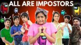 All Are IMPOSTERS | AMONG US Game in REAL LIFE 2 | MyMissAnand