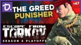 THE GREED PUNISHER – Escape From Tarkov (S08E67)