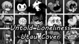 Untold Loneliness but Everyone Sings It (FNF Untold Loneliness but Everyone Sings It) – [UTAU Cover]