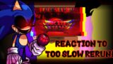 || Reaction to FNF || Too slow Rerun || Friday night Funkin vs Sonic.Exe || I'm Back! ||